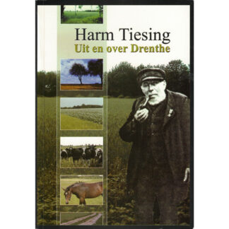 Harm Tiesing – Uit en over Drenthe